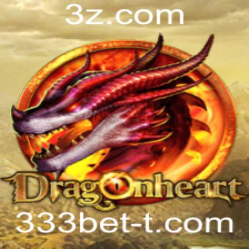 DragonHeart: Aventura e Estratégia no Universo 333bet
